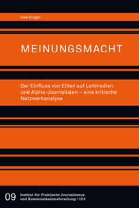 Krüger | Meinungsmacht. Der Einfluss von Eliten auf Leitmedien und Alpha-Journalisten - eine kritische Netzwerkanalyse | Buch | 978-3-86962-070-1 | sack.de