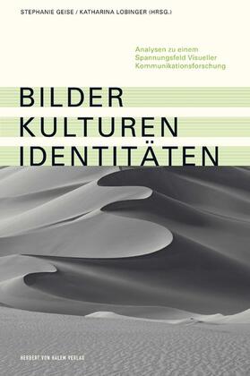 Geise / Lobinger |  Bilder, Kulturen, Identitäten | eBook | Sack Fachmedien