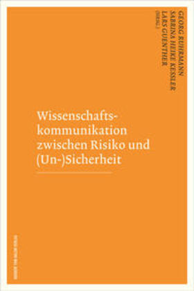 Ruhrmann / Kessler / Guenther |  Wissenschaftskommunikation zwischen Risiko und (Un-)Sicherhe | Buch |  Sack Fachmedien