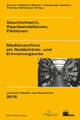 Trültzsch-Wijnen / Ballhausen / Barberi |  Geschichte(n), Repräsentationen, Fiktionen | Buch |  Sack Fachmedien