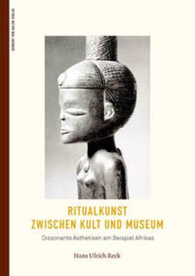 Reck |  Reck, H: Ritualkunst zwischen Kult und Museum | Buch |  Sack Fachmedien