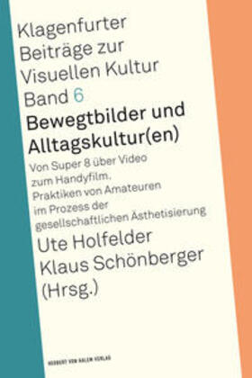Holfelder / Schönberger |  Bewegtbilder und Alltagskultur(en) | Buch |  Sack Fachmedien