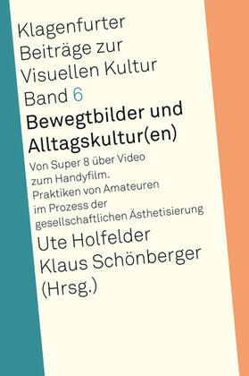 Schönberger / Holfelder |  Bewegtbilder und Alltagskultur(en) | eBook | Sack Fachmedien