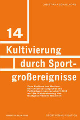 Schallhorn |  Kultivierung durch Sportgroßereignisse | Buch |  Sack Fachmedien