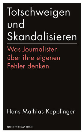 Kepplinger |  Totschweigen und Skandalisieren | eBook | Sack Fachmedien