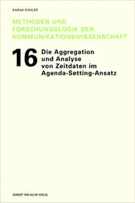 Kohler |  Die Aggregation und Analyse von Zeitdaten im Agenda-Setting-Ansatz | Buch |  Sack Fachmedien