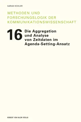 Kohler |  Die Aggregation und Analyse von Zeitdaten im Agenda-Setting-Ansatz | eBook | Sack Fachmedien