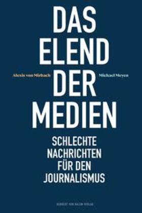 von Mirbach / Meyen |  Das Elend der Medien | Buch |  Sack Fachmedien