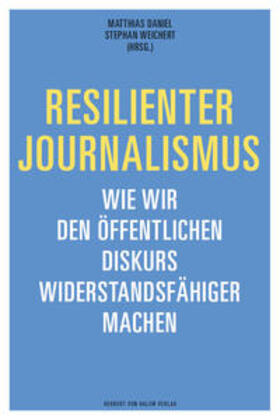 Weichert / Daniel |  Resilienter Journalismus | Buch |  Sack Fachmedien