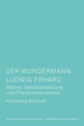 Schmidt |  Der Wundermann Ludwig Erhard | Buch |  Sack Fachmedien