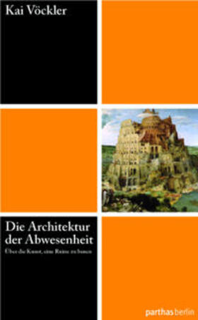 Vöckler |  Vöckler, K: Architektur der Abwesenheit | Buch |  Sack Fachmedien