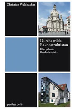 Welzbacher |  Durchs wilde Rekonstruktistan | Buch |  Sack Fachmedien