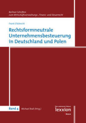 Ellebrecht |  Rechtsformneutrale Unternehmensbesteuerung in Deutschland und Polen | Buch |  Sack Fachmedien