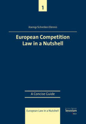Koenig / Schreiber / Dennis |  European Competition Law in a Nutshell: A Concise Guide | Buch |  Sack Fachmedien