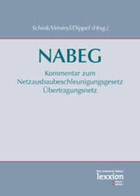 Versteyl / Schink / Dippel |  Kommentar zum Netzausbaubeschleunigungsgesetz Übertragungsnetz (NABEG) | Buch |  Sack Fachmedien