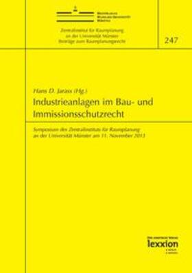 Jarass |  Industrieanlagen im Bau- und Immissionsschutzrecht | Buch |  Sack Fachmedien