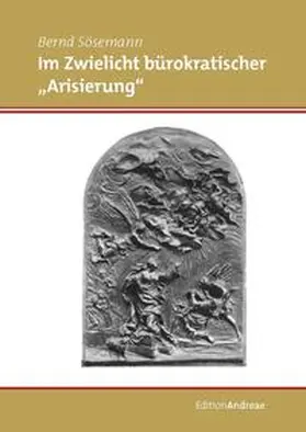 Sösemann |  Im Zwielicht bürokratischer „Arisierung“ | Buch |  Sack Fachmedien