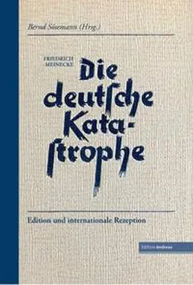 Sösemann |  Die deutsche Katastrophe. Betrachtungen und Erinnerungen - Friedrich Meinecke | Buch |  Sack Fachmedien