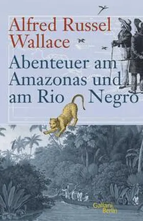 Wallace / Glaubrecht |  Abenteuer am Amazonas und am Rio Negro | Buch |  Sack Fachmedien