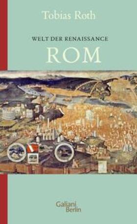 Roth |  Welt der Renaissance: Rom | Buch |  Sack Fachmedien