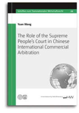 Wang |  The Role of the Supreme People’s Court in Chinese International Commercial Arbitration | Buch |  Sack Fachmedien