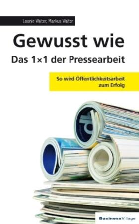 Walter |  Gewusst wie - Das 1x1 der Pressearbeit | Buch |  Sack Fachmedien