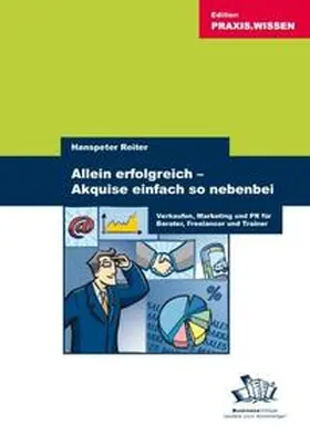 Reiter |  Allein erfolgreich – Akquise einfach so nebenbei | eBook | Sack Fachmedien