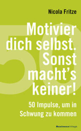 Fritze |  Motivier dich selbst. Sonst macht's keiner! | eBook | Sack Fachmedien