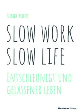 Reiche |  slow work – slow life | Buch |  Sack Fachmedien