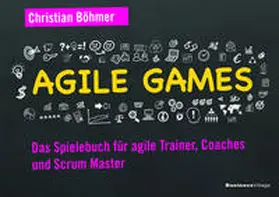 Böhmer |  Agile Games | eBook | Sack Fachmedien