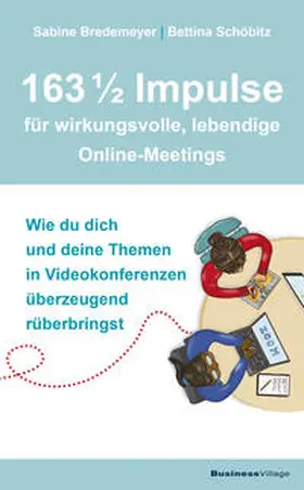 Bredemeyer / Schöbitz |  163 1/2 Impulse für wirkungsvolle, lebendige Online-Meetings | Buch |  Sack Fachmedien