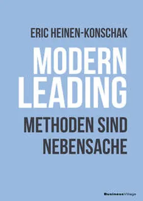 Heinen-Konschak |  Modern Leading. Methoden sind Nebensache | Buch |  Sack Fachmedien