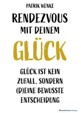 Wenke |  Rendezvous mit deinem Glück | Buch |  Sack Fachmedien