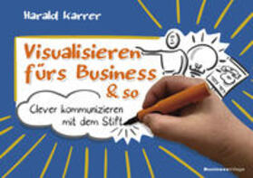 Karrer |  Visualisieren fürs Business & so | Buch |  Sack Fachmedien