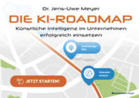 Meyer |  Die KI-Roadmap | Buch |  Sack Fachmedien