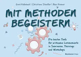 Kalmbach / Kremer / Stauffer |  Mit Methoden begeistern | Buch |  Sack Fachmedien