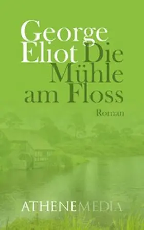 Eliot |  Die Mühle am Floss | eBook | Sack Fachmedien