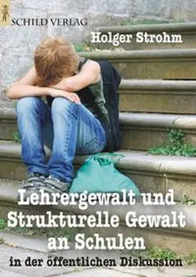 Strohm |  Lehrergewalt und strukturelle Gewalt an Schulen | Buch |  Sack Fachmedien