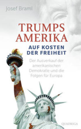 Braml |  Trumps Amerika - auf Kosten der Freiheit | Buch |  Sack Fachmedien
