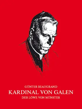 Beaugrand / Freundeskreis Heimathaus Münsterland e.V. |  Kardinal von Galen | Buch |  Sack Fachmedien