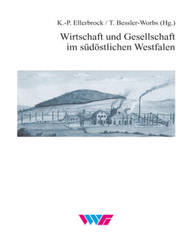 Ellerbrock / Bessler-Worbs |  Wirtschaft und Gesellschaft im südöstlichen Westfalen | Buch |  Sack Fachmedien