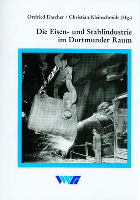 Dascher / Kleinschmidt |  Die Eisen- und Stahlindustrie im Dortmunder Raum | Buch |  Sack Fachmedien