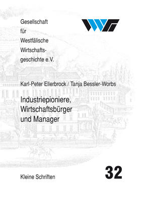 Bessler-Worbs / Ellerbrock |  Industriepioniere, Wirtschaftsbürger und Manager | Buch |  Sack Fachmedien