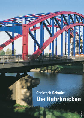 Schmitz |  Die Ruhrbrücken | Buch |  Sack Fachmedien