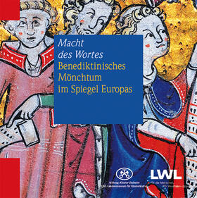 Stiftung Kloster Dalheim. LWL-Landesmuseum für Klosterkultur |  Macht des Wortes. Benediktinisches Mönchtum im Spiegel Europas | Buch |  Sack Fachmedien