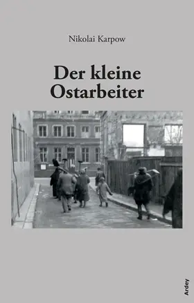 Karpow |  Der kleine Ostarbeiter | Buch |  Sack Fachmedien