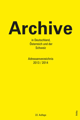 Verband deutscher Archivarinnen und Archivare / Ardey-Verlag |  Archive in Deutschland, Österreich und der Schweiz | Buch |  Sack Fachmedien