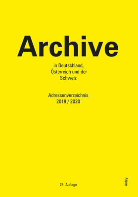 Verband deutscher Archivarinnen und Archivare / Ardey-Verlag |  Archive in Deutschland, Österreich und der Schweiz | Buch |  Sack Fachmedien