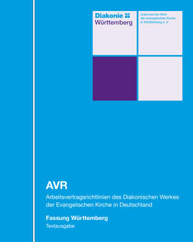 Diakonisches Werk Württemberg |  AVR Fassung Württemberg - Textausgabe, mit Fortsetzungsbezug | Loseblattwerk |  Sack Fachmedien