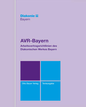 Diakonisches Werk Bayern, Nürnberg / Diakonisches Werk der Evang.-Luth. Kirche in Bayern |  AVR-Bayern Textausgabe | Loseblattwerk |  Sack Fachmedien